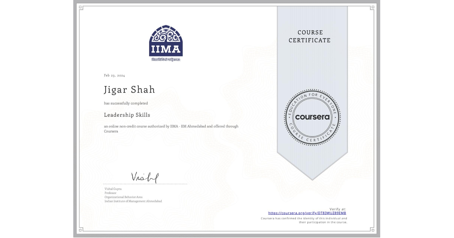 View certificate for Jigar Shah, Leadership Skills, an online non-credit course authorized by IIMA - IIM Ahmedabad and offered through Coursera