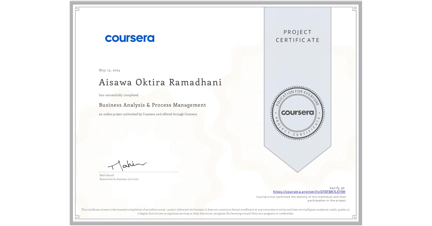 View certificate for Aisawa Oktira Ramadhani, Business Analysis & Process Management, an online non-credit course authorized by Coursera and offered through Coursera