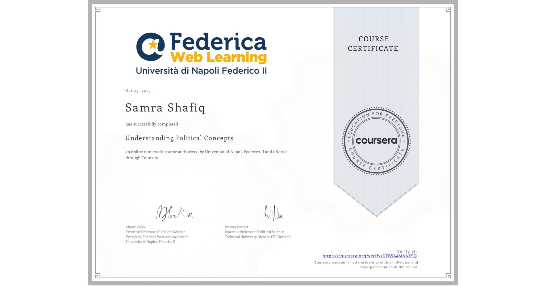 View certificate for Samra Shafiq, Understanding Political Concepts, an online non-credit course authorized by Università di Napoli Federico II and offered through Coursera