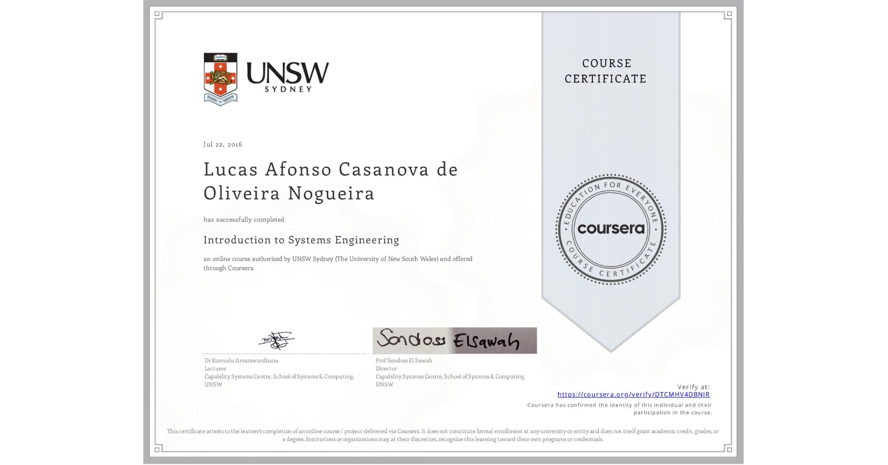 View certificate for Lucas Afonso Casanova de Oliveira Nogueira, Introduction to Systems Engineering, an online non-credit course authorized by UNSW Sydney (The University of New South Wales) and offered through Coursera