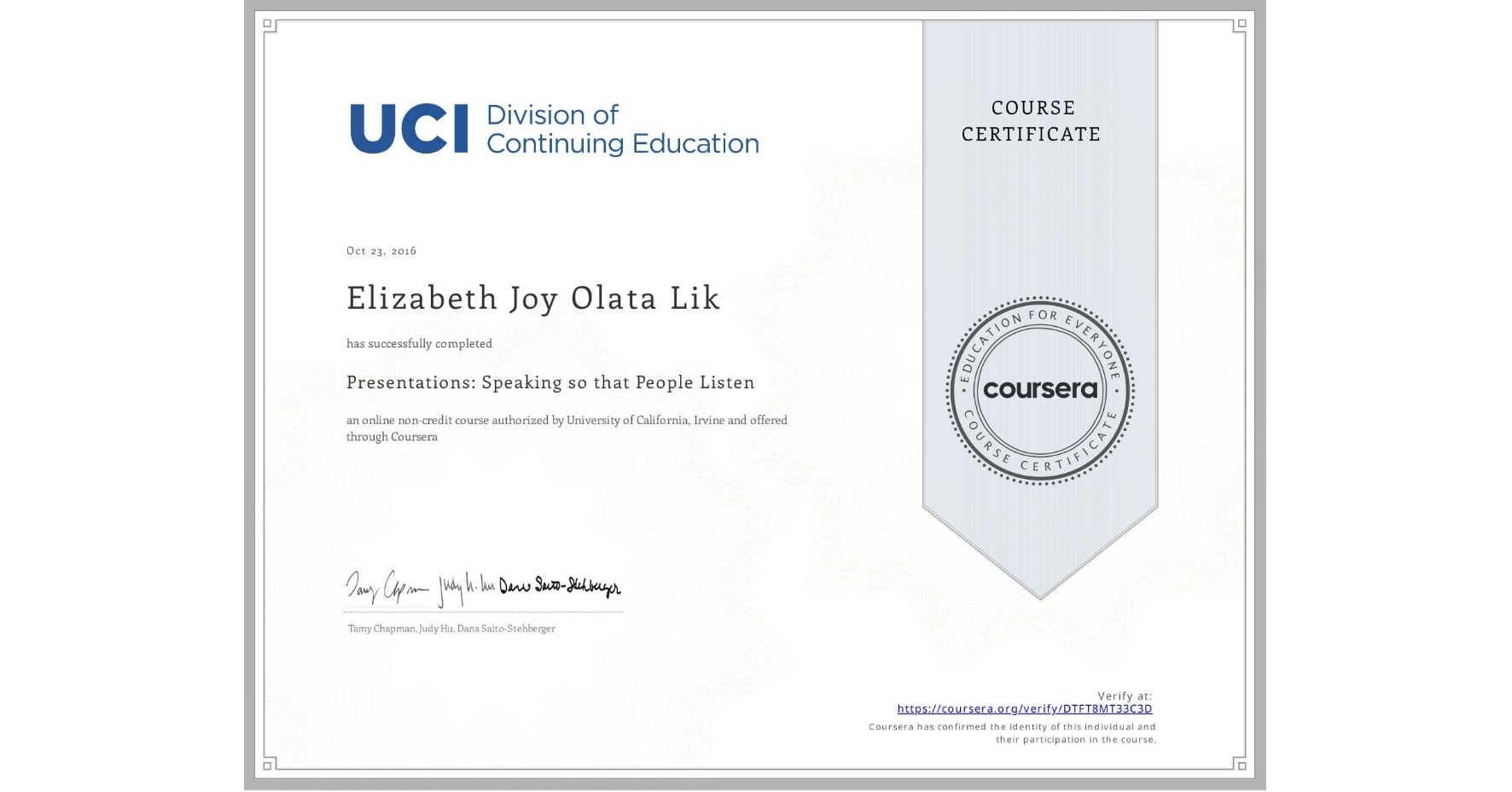 View certificate for Elizabeth Joy Olata Lik, Presentations: Speaking so that People Listen, an online non-credit course authorized by University of California, Irvine and offered through Coursera