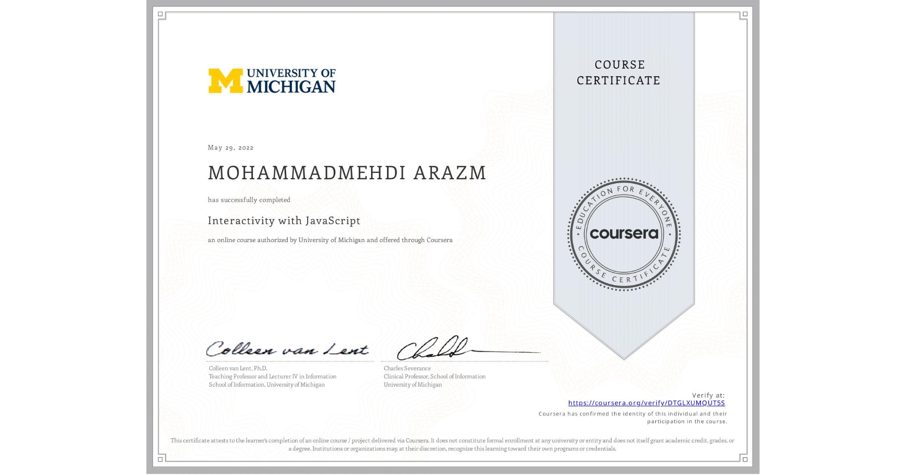 View certificate for MOHAMMADMEHDI ARAZM, Interactivity with JavaScript, an online non-credit course authorized by University of Michigan and offered through Coursera
