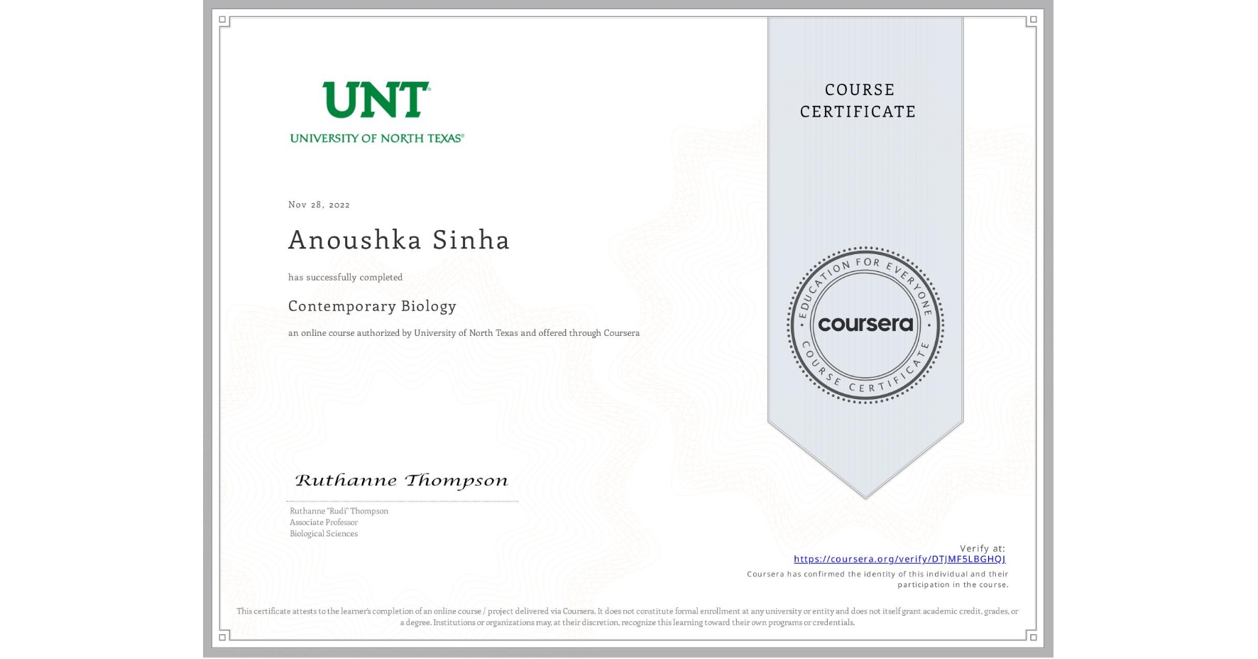 View certificate for Anoushka Sinha, Contemporary Biology , an online non-credit course authorized by University of North Texas and offered through Coursera