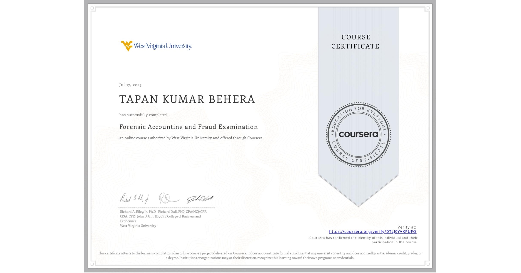 View certificate for TAPAN KUMAR BEHERA, Forensic Accounting and Fraud Examination, an online non-credit course authorized by West Virginia University and offered through Coursera