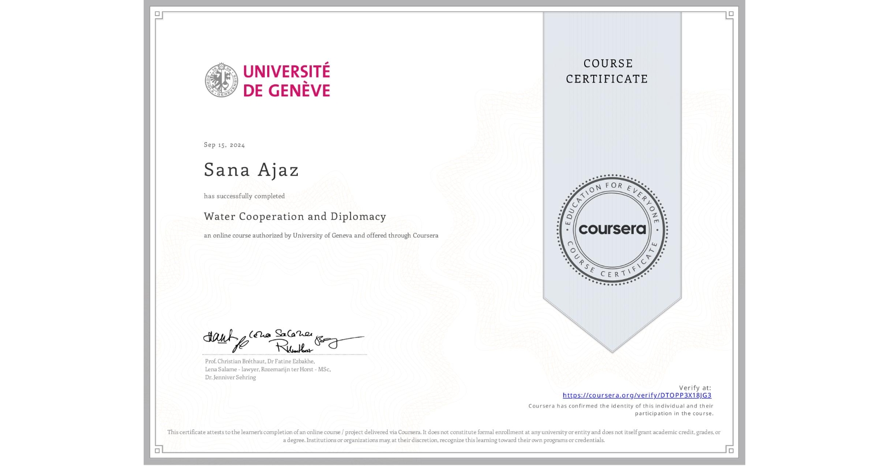 View certificate for Sana Ajaz, Water Cooperation and Diplomacy, an online non-credit course authorized by University of Geneva and offered through Coursera