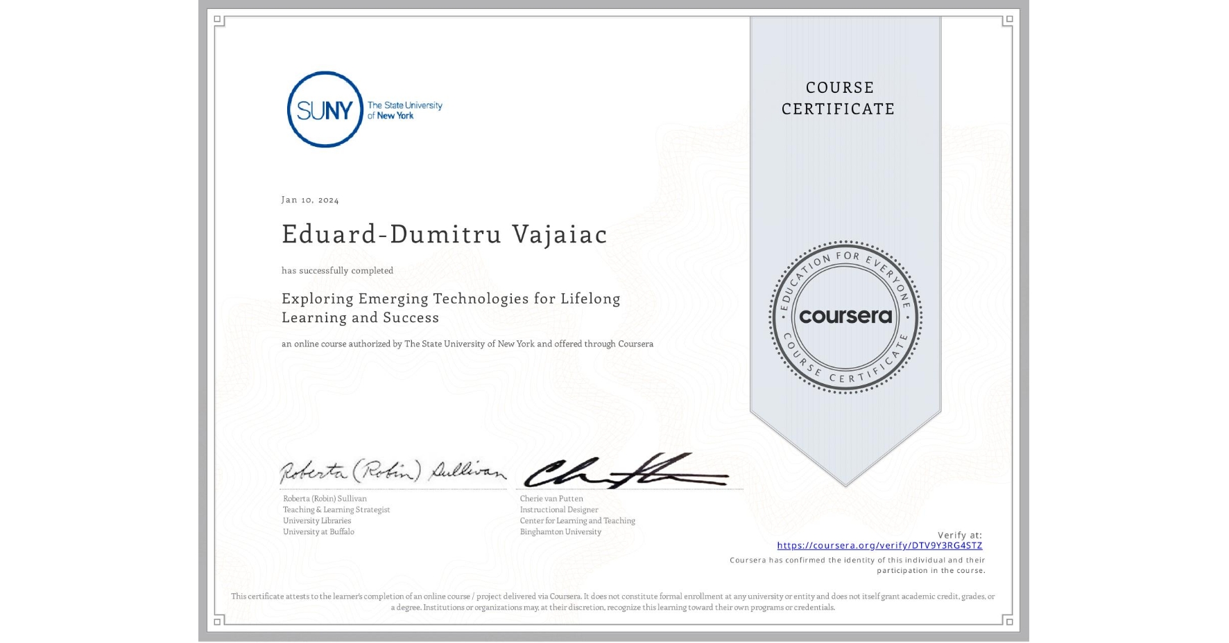 View certificate for Eduard-Dumitru Vajaiac, Exploring Emerging Technologies for Lifelong Learning and Success, an online non-credit course authorized by The State University of New York and offered through Coursera