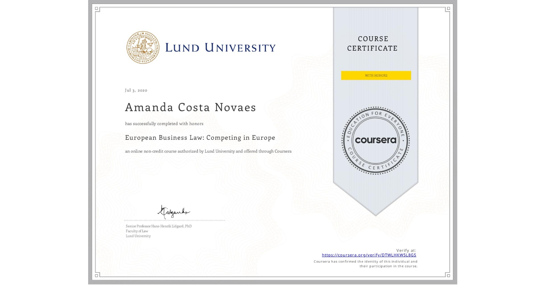 View certificate for Amanda Costa Novaes, European Business Law: Competing in Europe, an online non-credit course authorized by Lund University and offered through Coursera