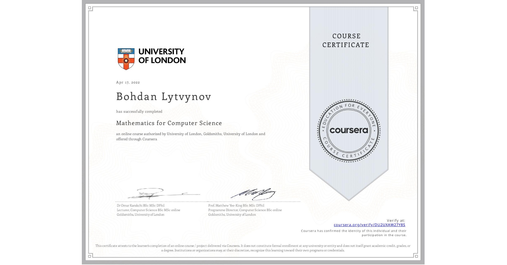 View certificate for Bohdan Lytvynov, Mathematics for Computer Science, an online non-credit course authorized by University of London & Goldsmiths, University of London and offered through Coursera