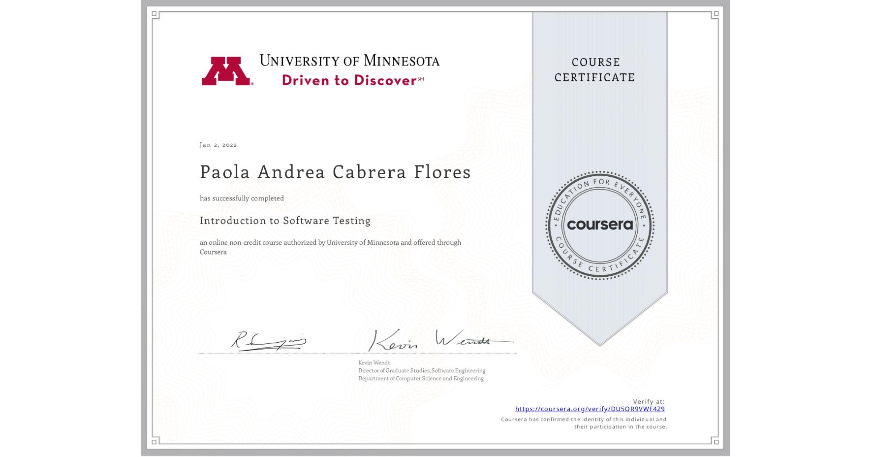 View certificate for Paola Andrea Cabrera Flores, Introduction to Software Testing, an online non-credit course authorized by University of Minnesota and offered through Coursera