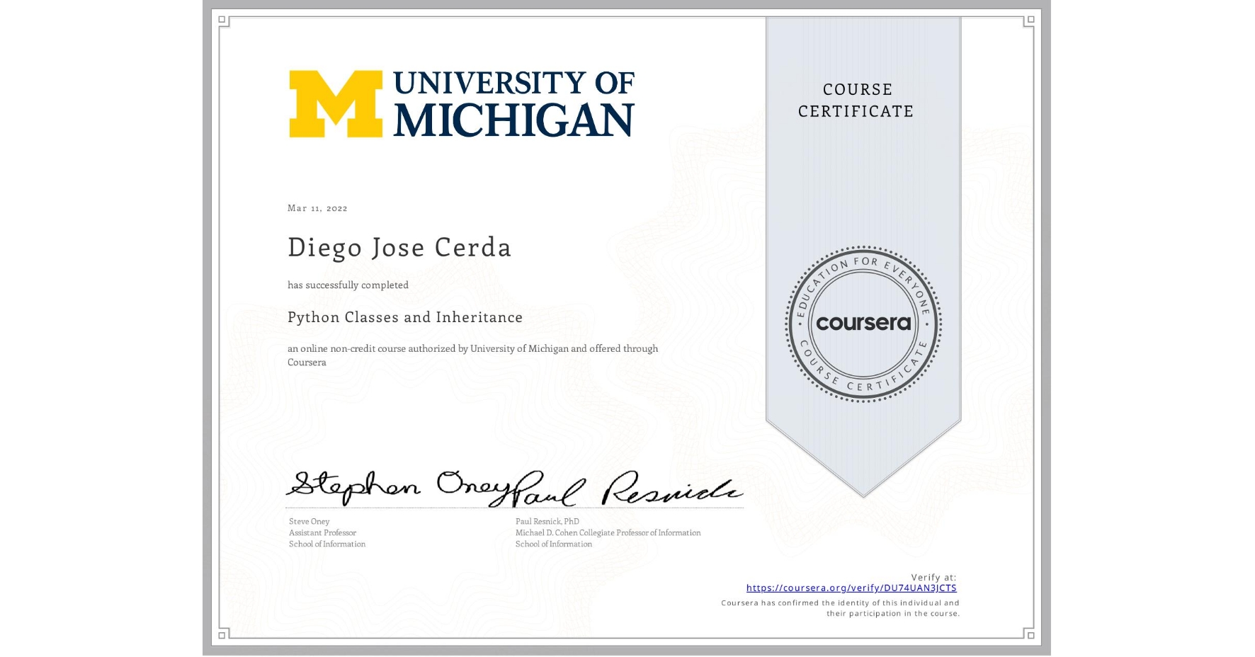 View certificate for Diego Jose  Cerda, Python Classes and Inheritance, an online non-credit course authorized by University of Michigan and offered through Coursera