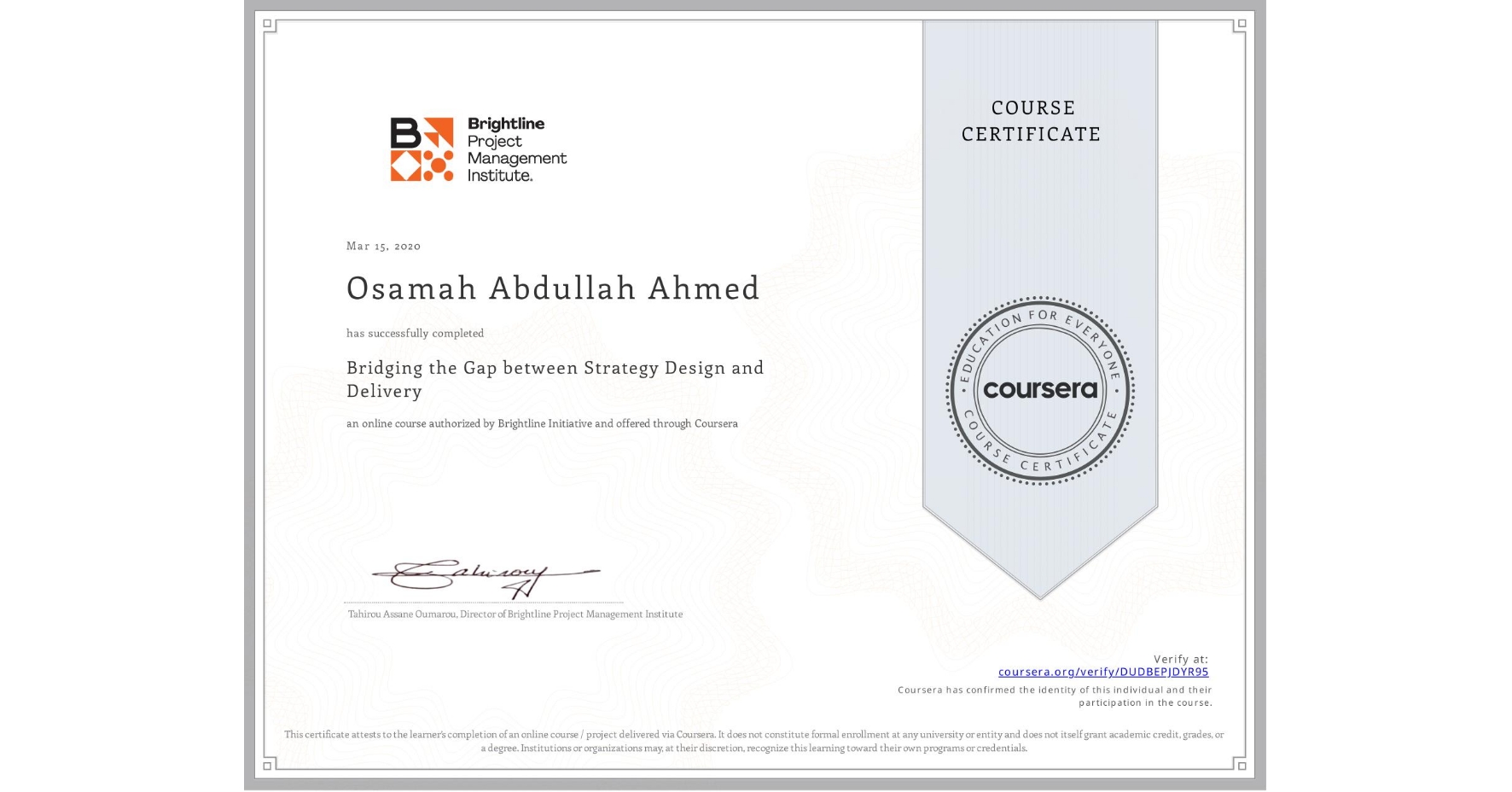 View certificate for Osamah Abdullah  Ahmed, Bridging the Gap between Strategy Design and Delivery, an online non-credit course authorized by Brightline Initiative and offered through Coursera