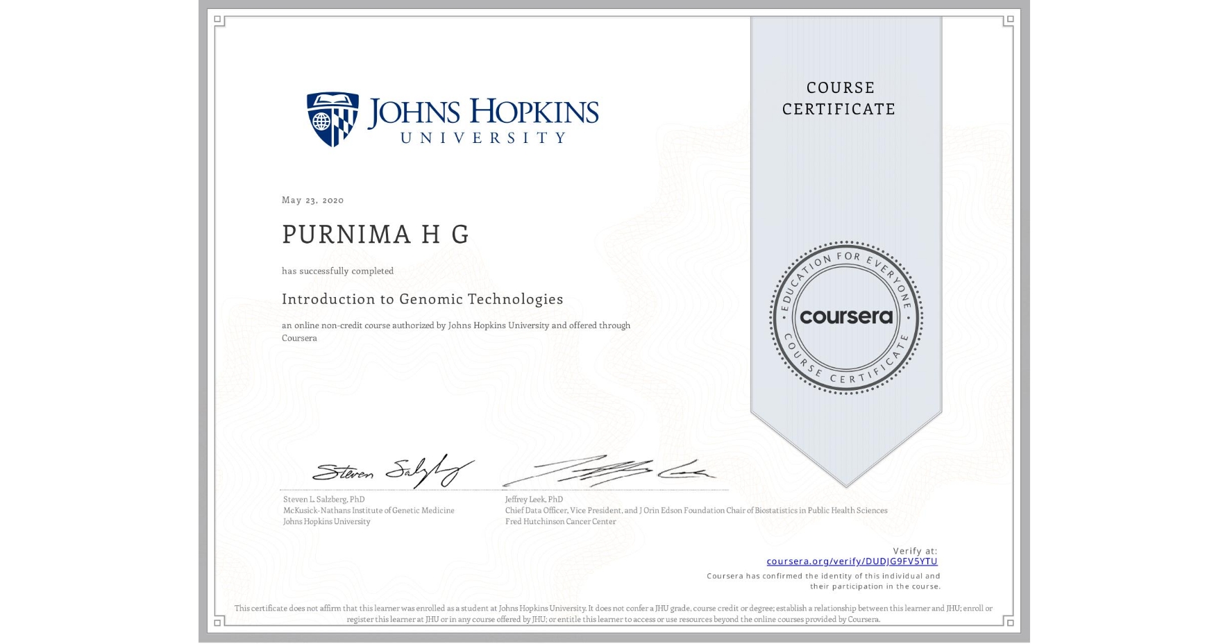 View certificate for PURNIMA H G, Introduction to Genomic Technologies, an online non-credit course authorized by Johns Hopkins University and offered through Coursera