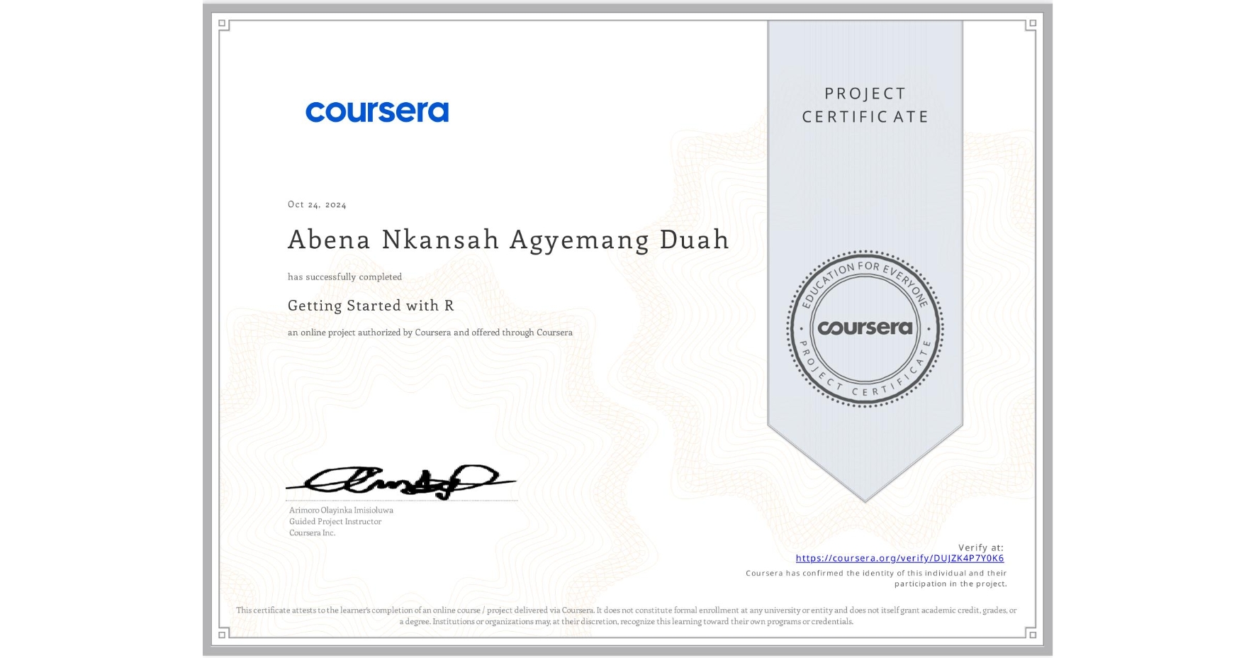 View certificate for Abena Nkansah Agyemang Duah, Getting Started with R, an online non-credit course authorized by Coursera and offered through Coursera
