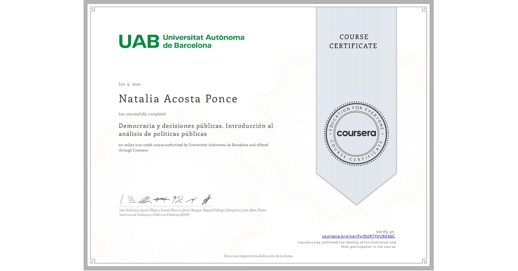 View certificate for Natalia Acosta Ponce, Democracia y decisiones públicas. Introducción al análisis de políticas públicas, an online non-credit course authorized by Universitat Autònoma de Barcelona and offered through Coursera
