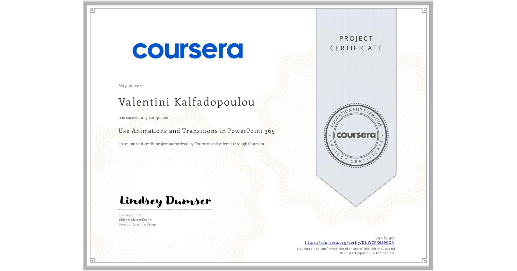 View certificate for Valentini Kalfadopoulou, Use Animations and Transitions in PowerPoint 365, an online non-credit course authorized by Coursera and offered through Coursera