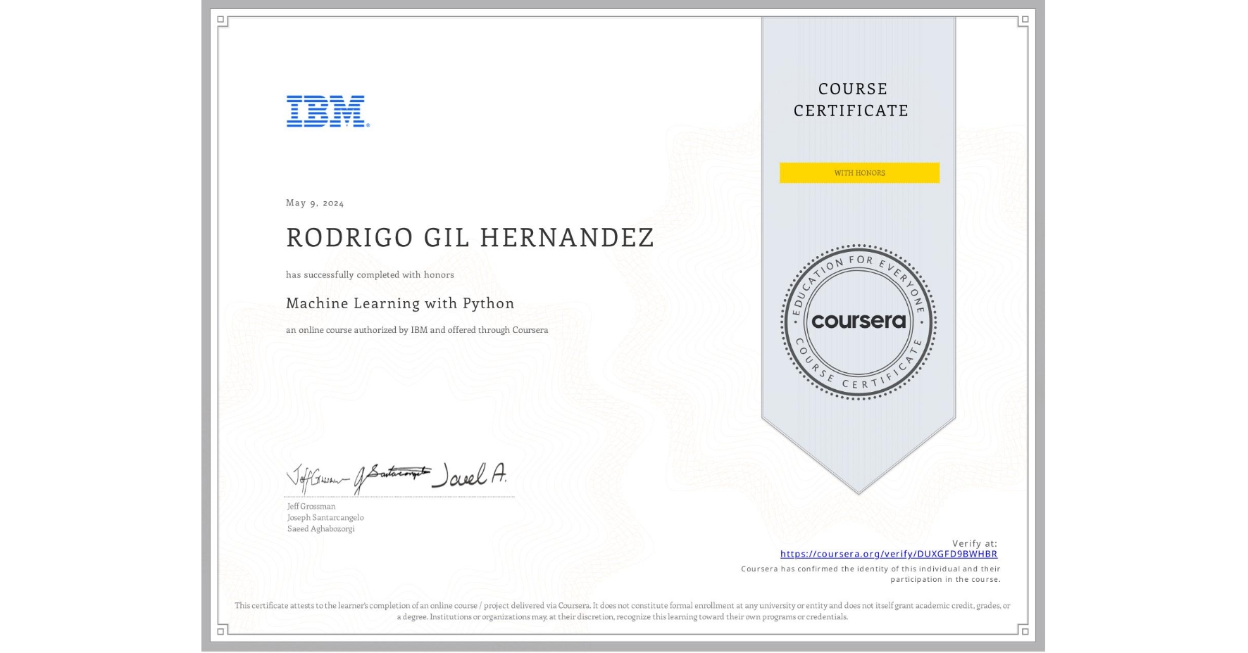View certificate for RODRIGO GIL HERNANDEZ, Machine Learning with Python, an online non-credit course authorized by IBM and offered through Coursera
