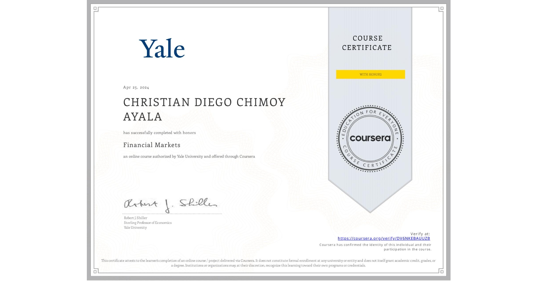View certificate for CHRISTIAN DIEGO CHIMOY AYALA, Financial Markets, an online non-credit course authorized by Yale University and offered through Coursera