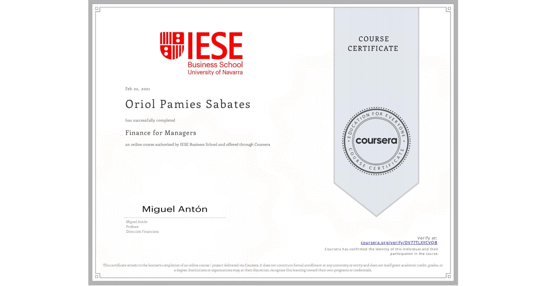 View certificate for Oriol Pamies Sabates, Finance for Managers, an online non-credit course authorized by IESE Business School and offered through Coursera