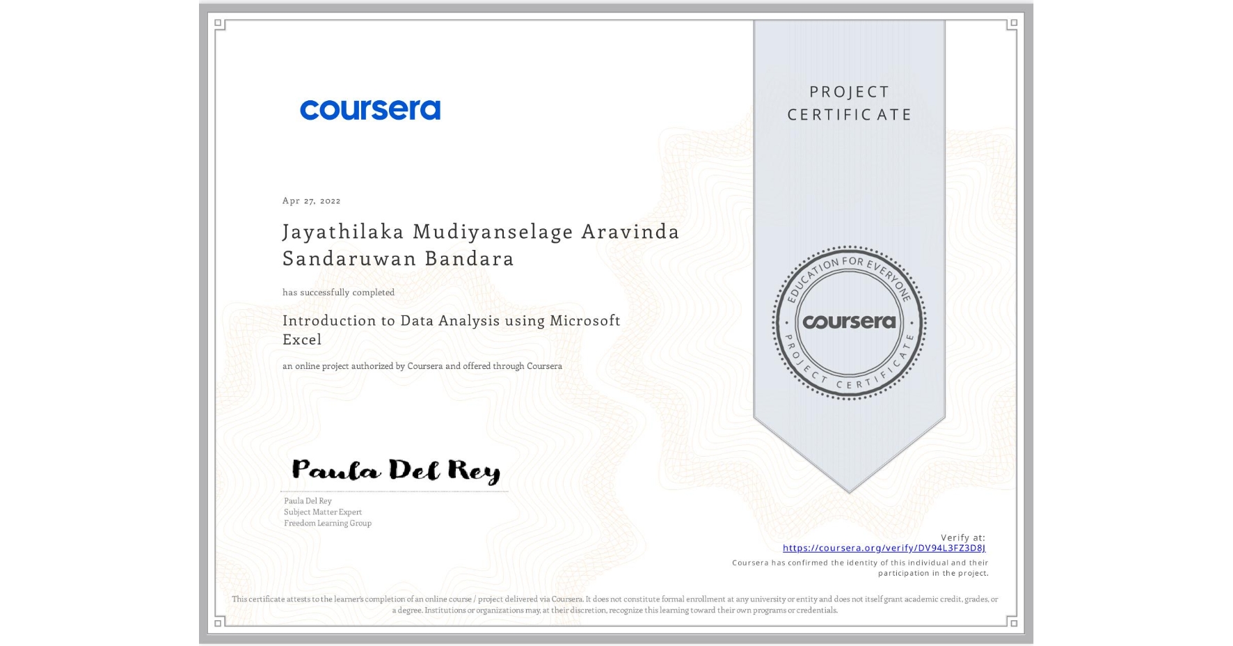 View certificate for Jayathilaka Mudiyanselage Aravinda Sandaruwan Bandara  , Introduction to Data Analysis using Microsoft Excel, an online non-credit course authorized by Coursera and offered through Coursera