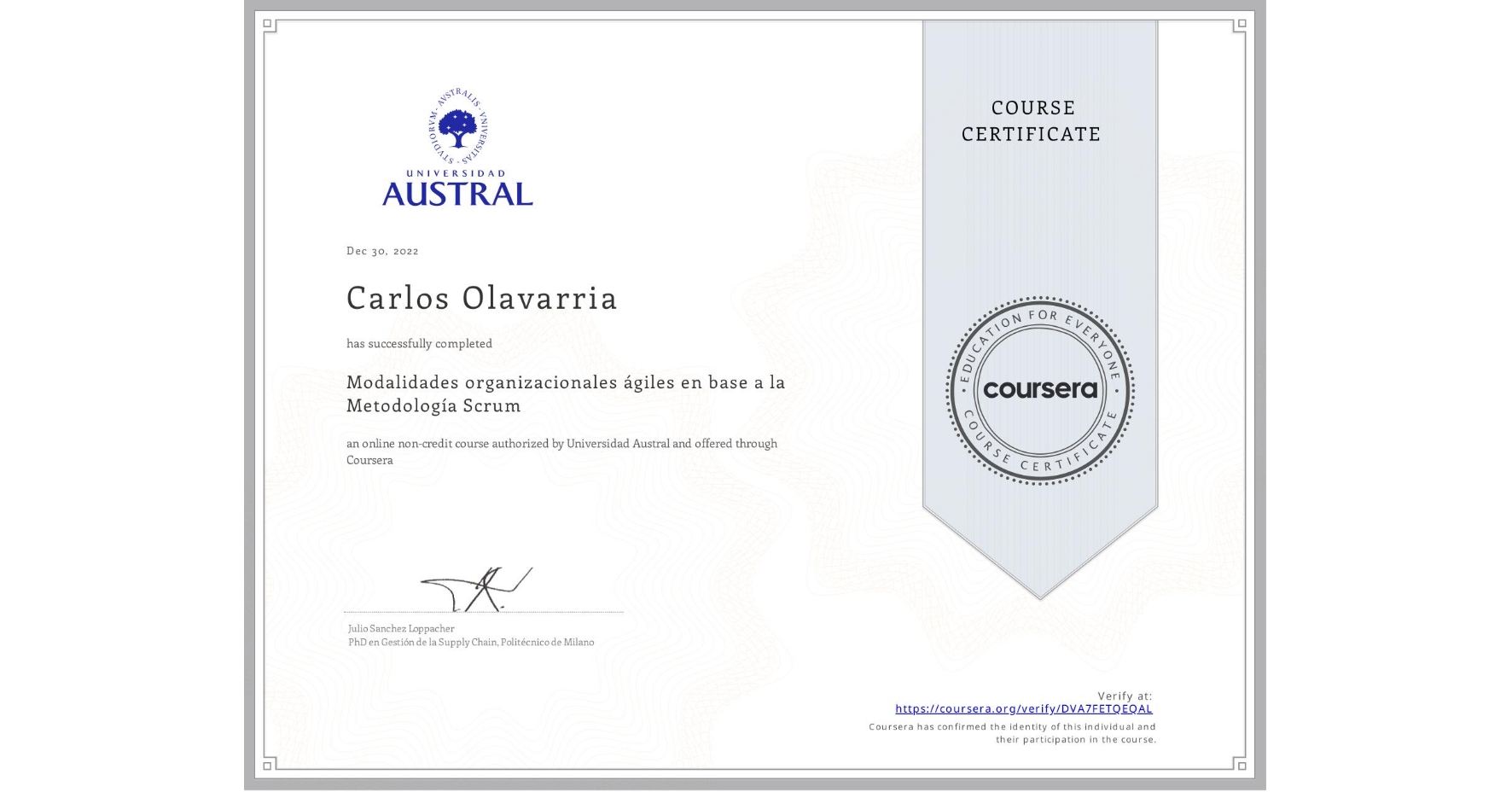 View certificate for Carlos Olavarria, Modalidades organizacionales ágiles en base a la Metodología Scrum, an online non-credit course authorized by Universidad Austral and offered through Coursera
