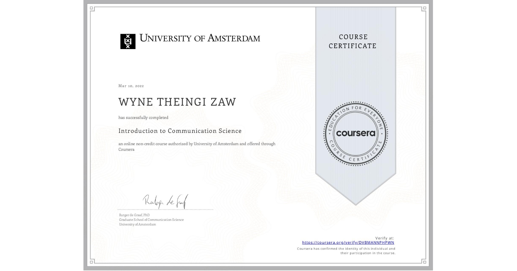 View certificate for WYNE THEINGI ZAW, Introduction to Communication Science, an online non-credit course authorized by University of Amsterdam and offered through Coursera
