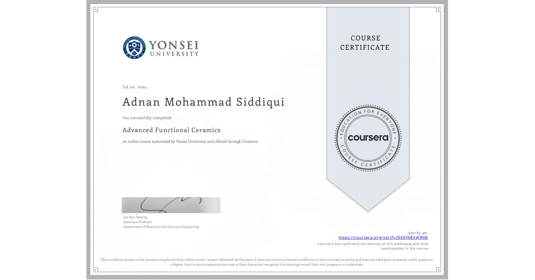 View certificate for Adnan Mohammad Siddiqui, Advanced Functional Ceramics, an online non-credit course authorized by Yonsei University and offered through Coursera