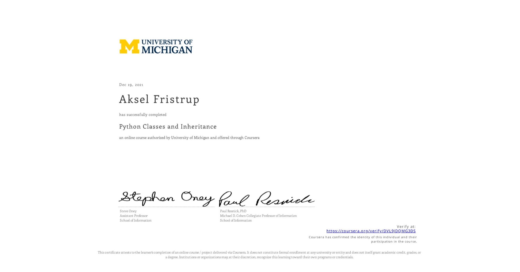 View certificate for Aksel Fristrup, Python Classes and Inheritance, an online non-credit course authorized by University of Michigan and offered through Coursera