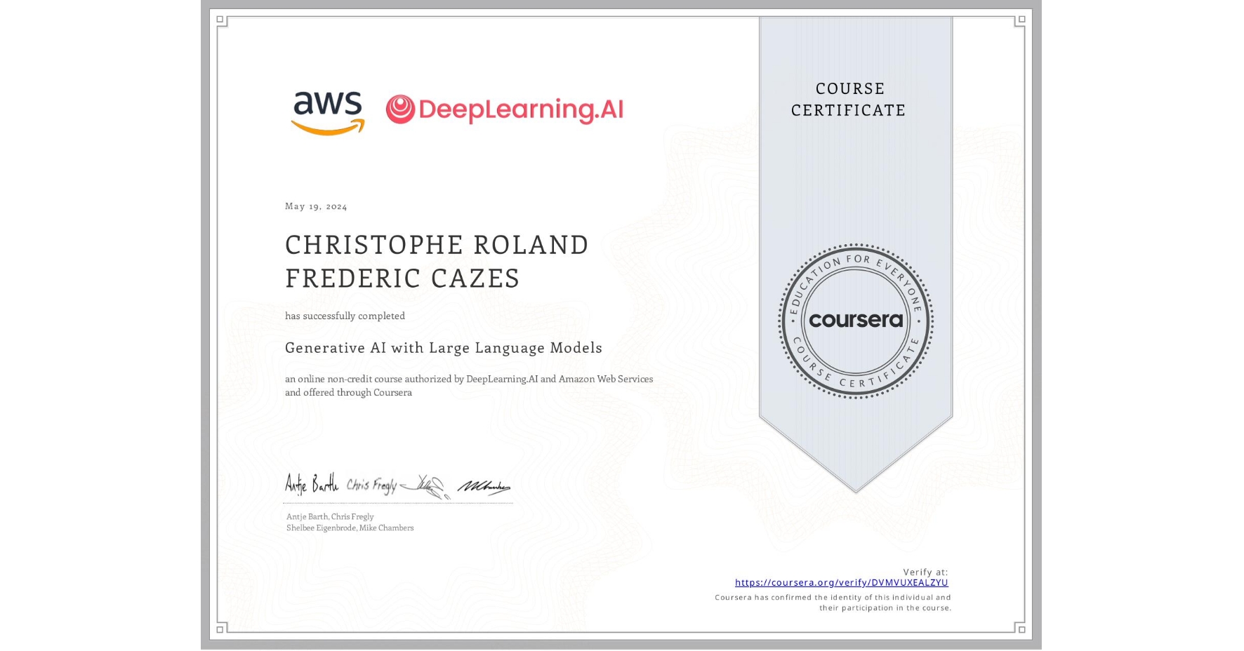 View certificate for CHRISTOPHE ROLAND FREDERIC  CAZES, Generative AI with Large Language Models, an online non-credit course authorized by DeepLearning.AI & Amazon Web Services and offered through Coursera