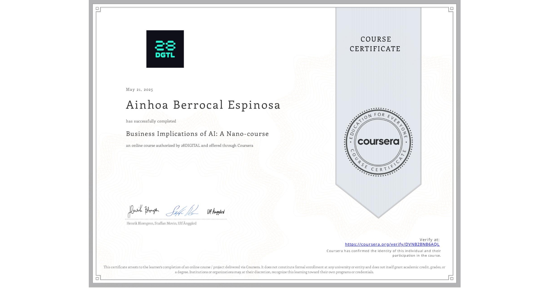 View certificate for Ainhoa Berrocal Espinosa, Business Implications of AI: A Nano-course, an online non-credit course authorized by 28DIGITAL and offered through Coursera