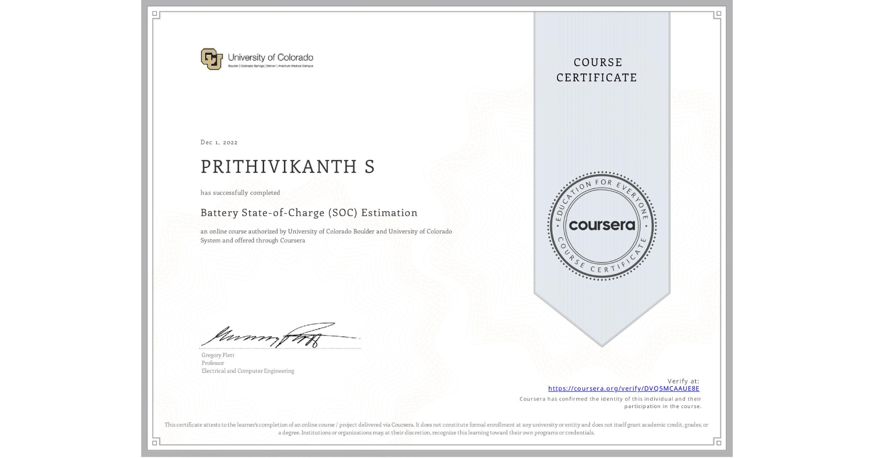 View certificate for PRITHIVIKANTH S, Battery State-of-Charge (SOC) Estimation, an online non-credit course authorized by University of Colorado Boulder & University of Colorado System and offered through Coursera