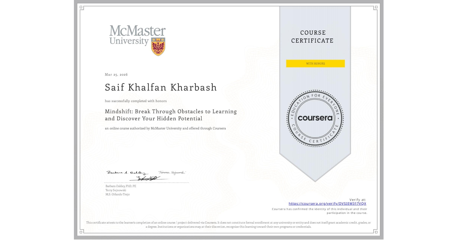 View certificate for Saif Khalfan Kharbash, Mindshift: Break Through Obstacles to Learning and Discover Your Hidden Potential, an online non-credit course authorized by McMaster University and offered through Coursera