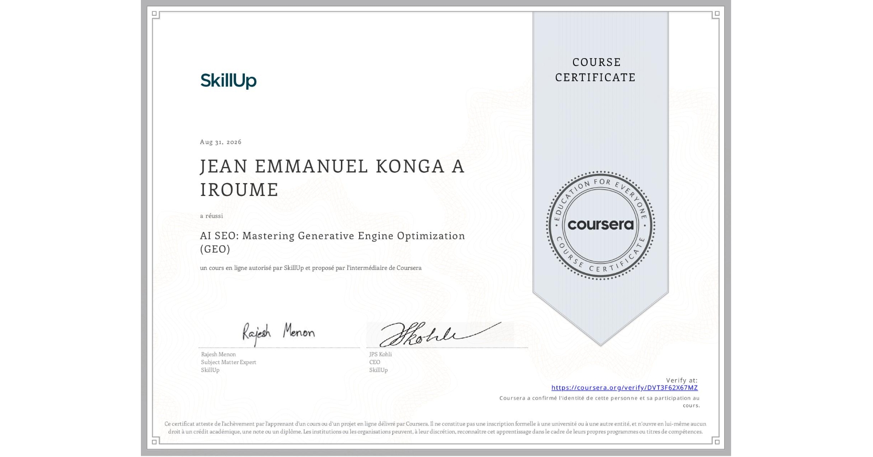 View certificate for JEAN EMMANUEL KONGA A IROUME, AI SEO: Mastering Generative Engine Optimization (GEO), an online non-credit course authorized by SkillUp and offered through Coursera