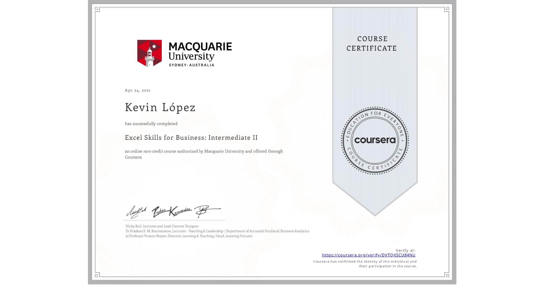 View certificate for Kevin López, Excel Skills for Business: Intermediate II, an online non-credit course authorized by Macquarie University and offered through Coursera