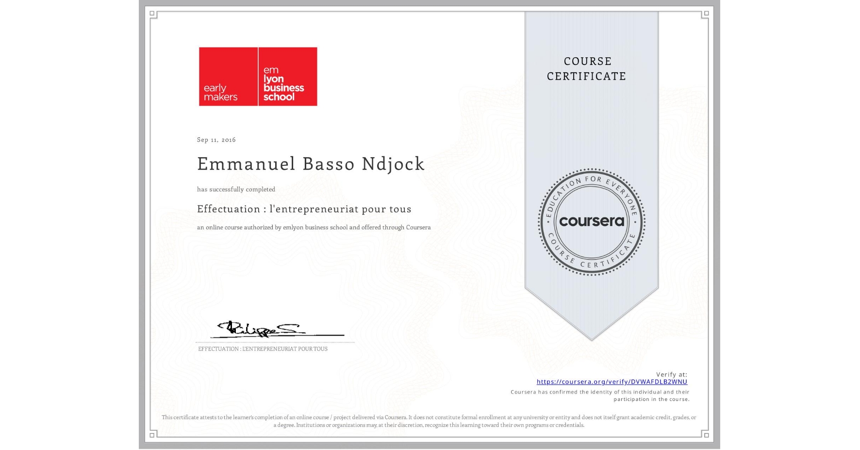 View certificate for Emmanuel Basso Ndjock, Effectuation : l'entrepreneuriat pour tous, an online non-credit course authorized by emlyon business school and offered through Coursera