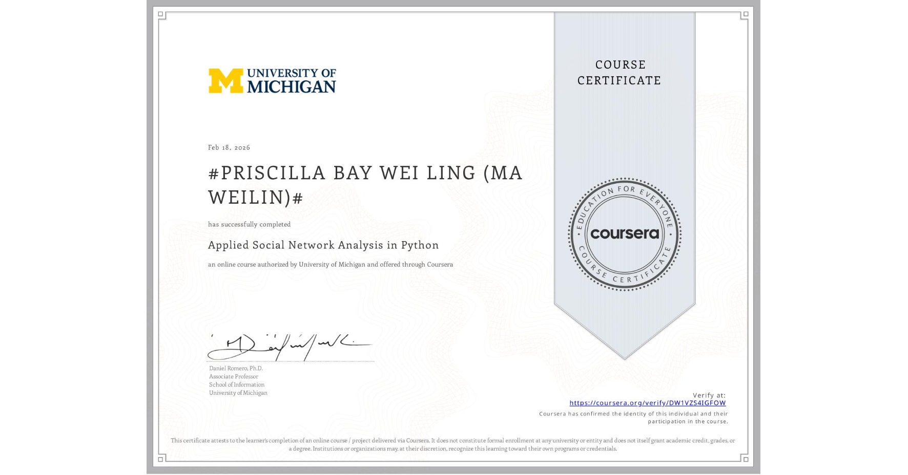 View certificate for #PRISCILLA BAY WEI LING (MA WEILIN)#, Applied Social Network Analysis in Python, an online non-credit course authorized by University of Michigan and offered through Coursera