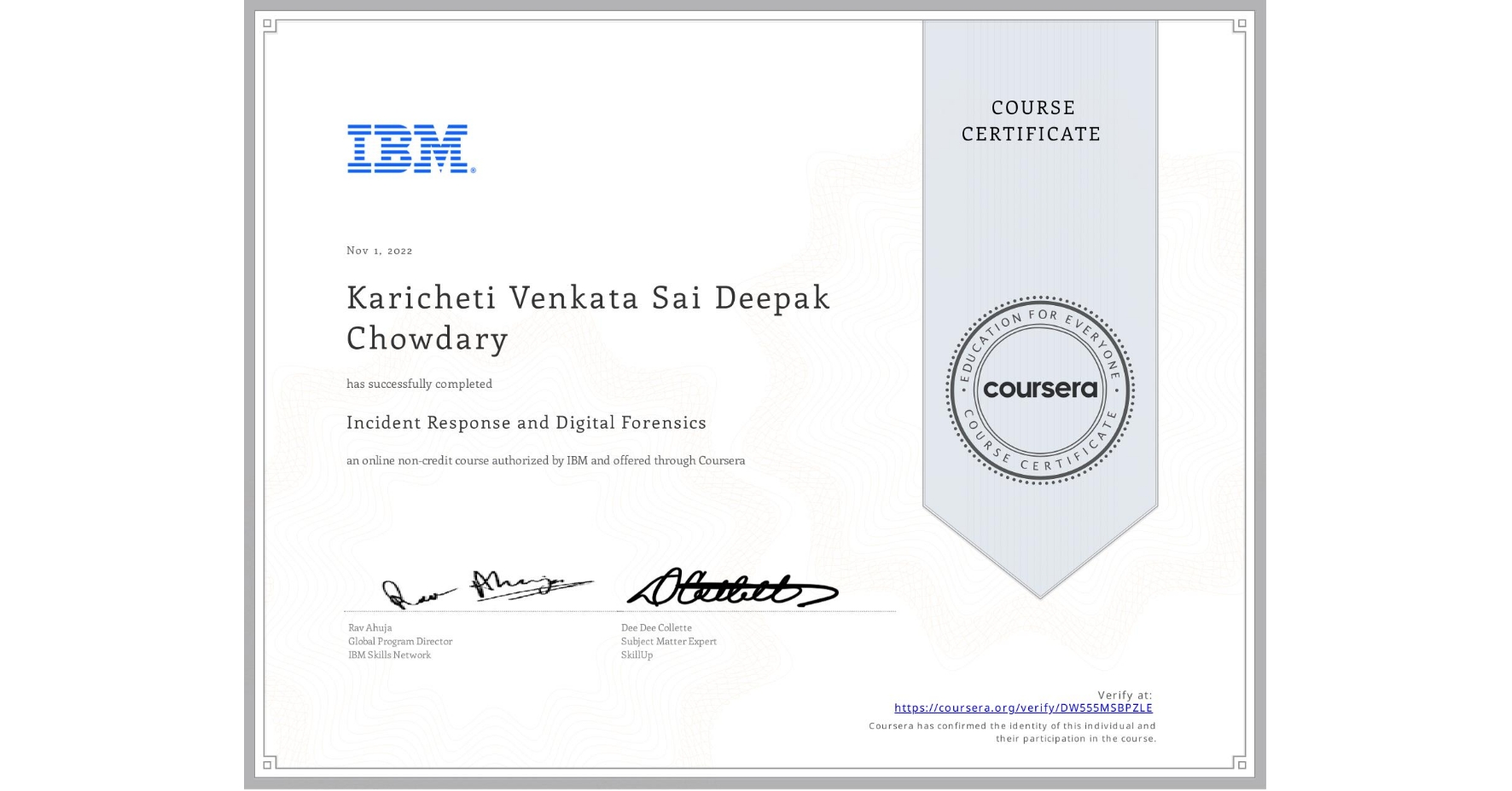 View certificate for Karicheti Venkata Sai Deepak Chowdary, Incident Response and Digital Forensics, an online non-credit course authorized by IBM and offered through Coursera