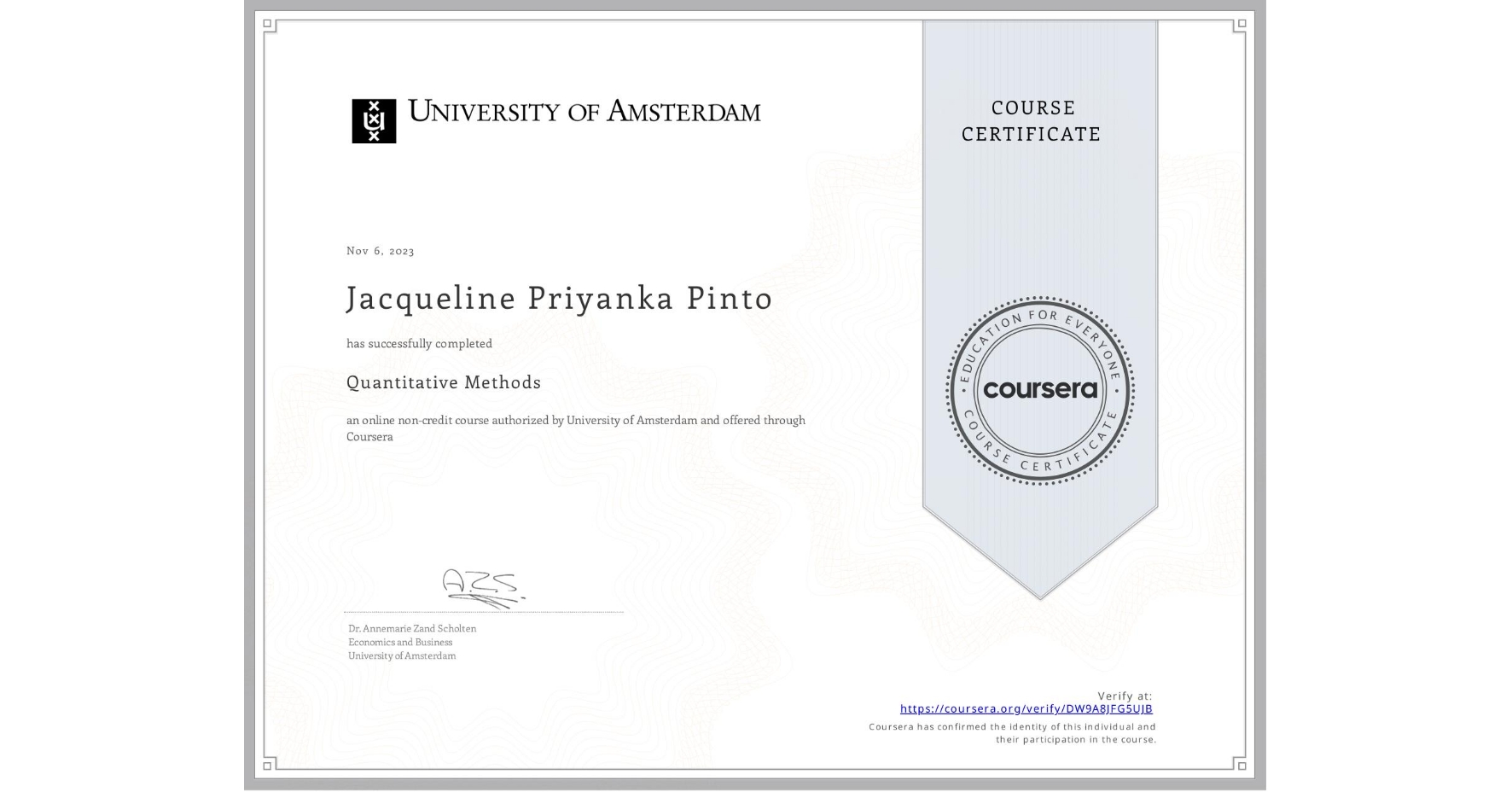 View certificate for Jacqueline Priyanka Pinto, Quantitative Methods, an online non-credit course authorized by University of Amsterdam and offered through Coursera