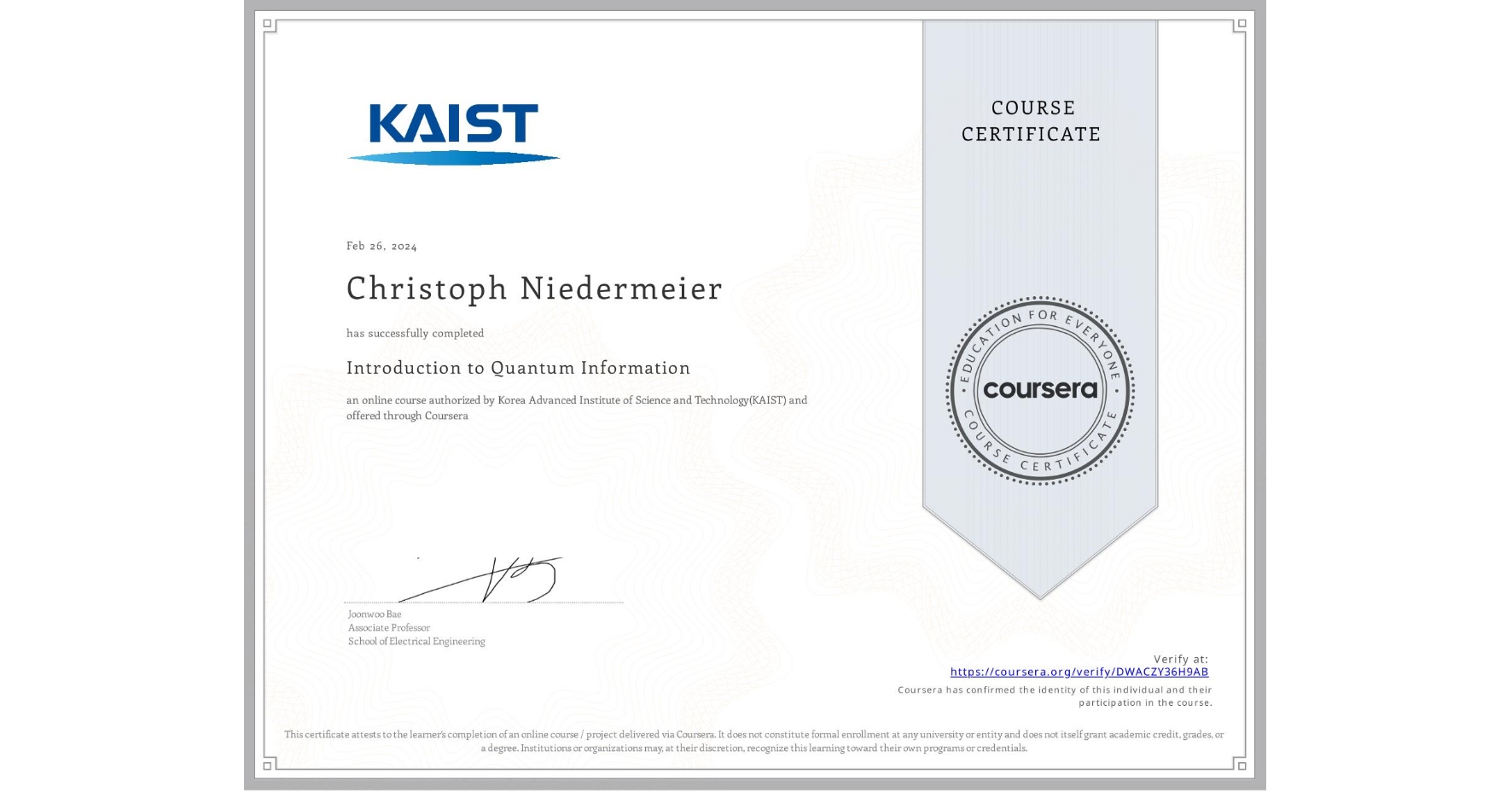 View certificate for Christoph Niedermeier, Introduction to Quantum Information, an online non-credit course authorized by Korea Advanced Institute of Science and Technology(KAIST) and offered through Coursera