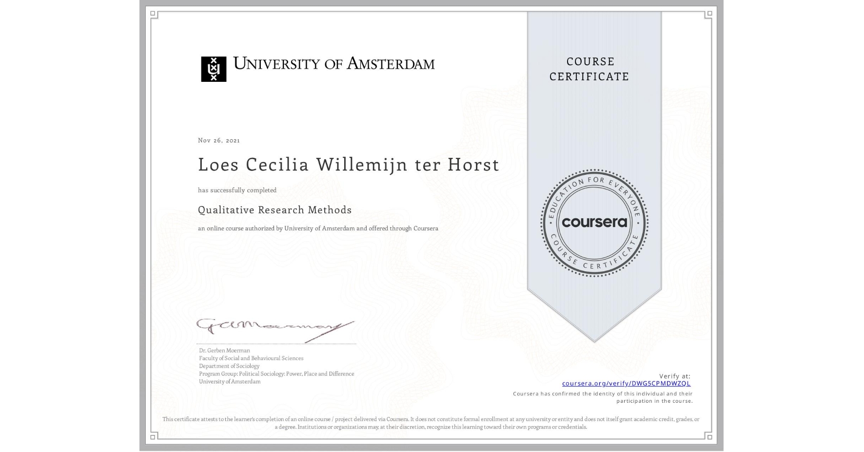 View certificate for Loes Cecilia Willemijn ter Horst, Qualitative Research Methods, an online non-credit course authorized by University of Amsterdam and offered through Coursera