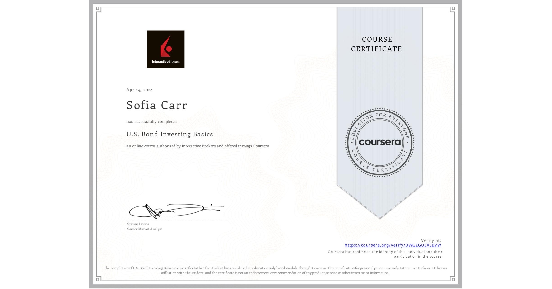 View certificate for Sofia Carr, U.S. Bond Investing Basics, an online non-credit course authorized by Interactive Brokers and offered through Coursera