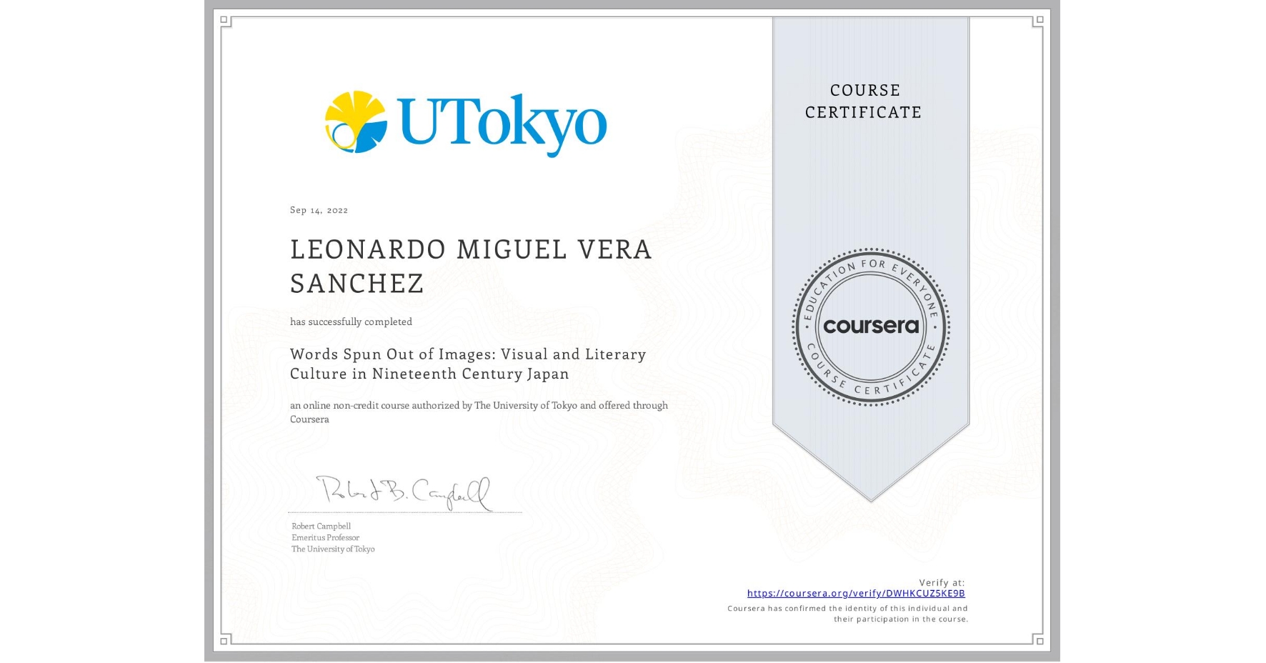 View certificate for LEONARDO MIGUEL VERA SANCHEZ, Words Spun Out of Images: Visual and Literary Culture in Nineteenth Century Japan, an online non-credit course authorized by The University of Tokyo and offered through Coursera
