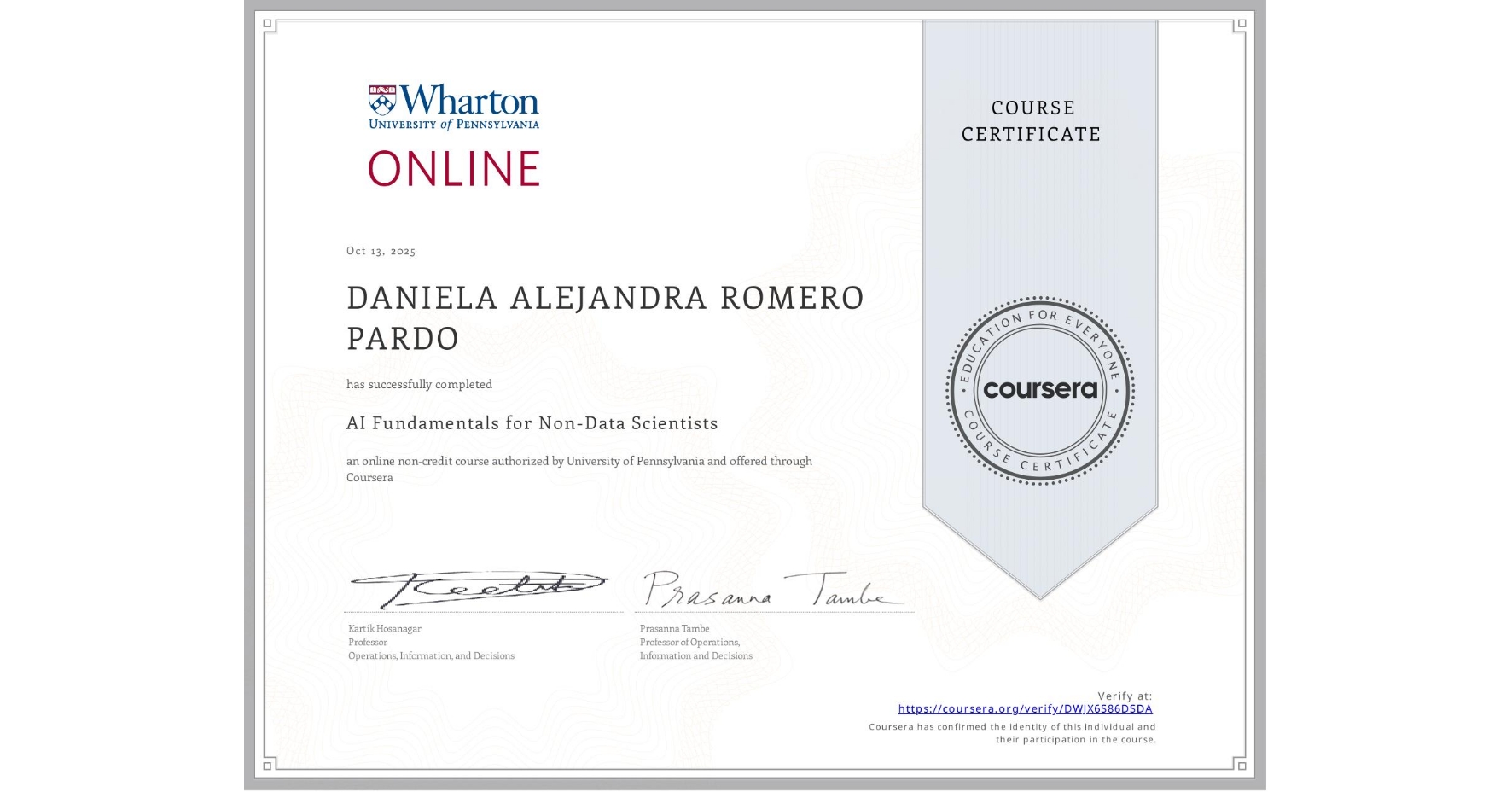 View certificate for DANIELA ALEJANDRA ROMERO PARDO, AI Fundamentals for Non-Data Scientists, an online non-credit course authorized by University of Pennsylvania and offered through Coursera