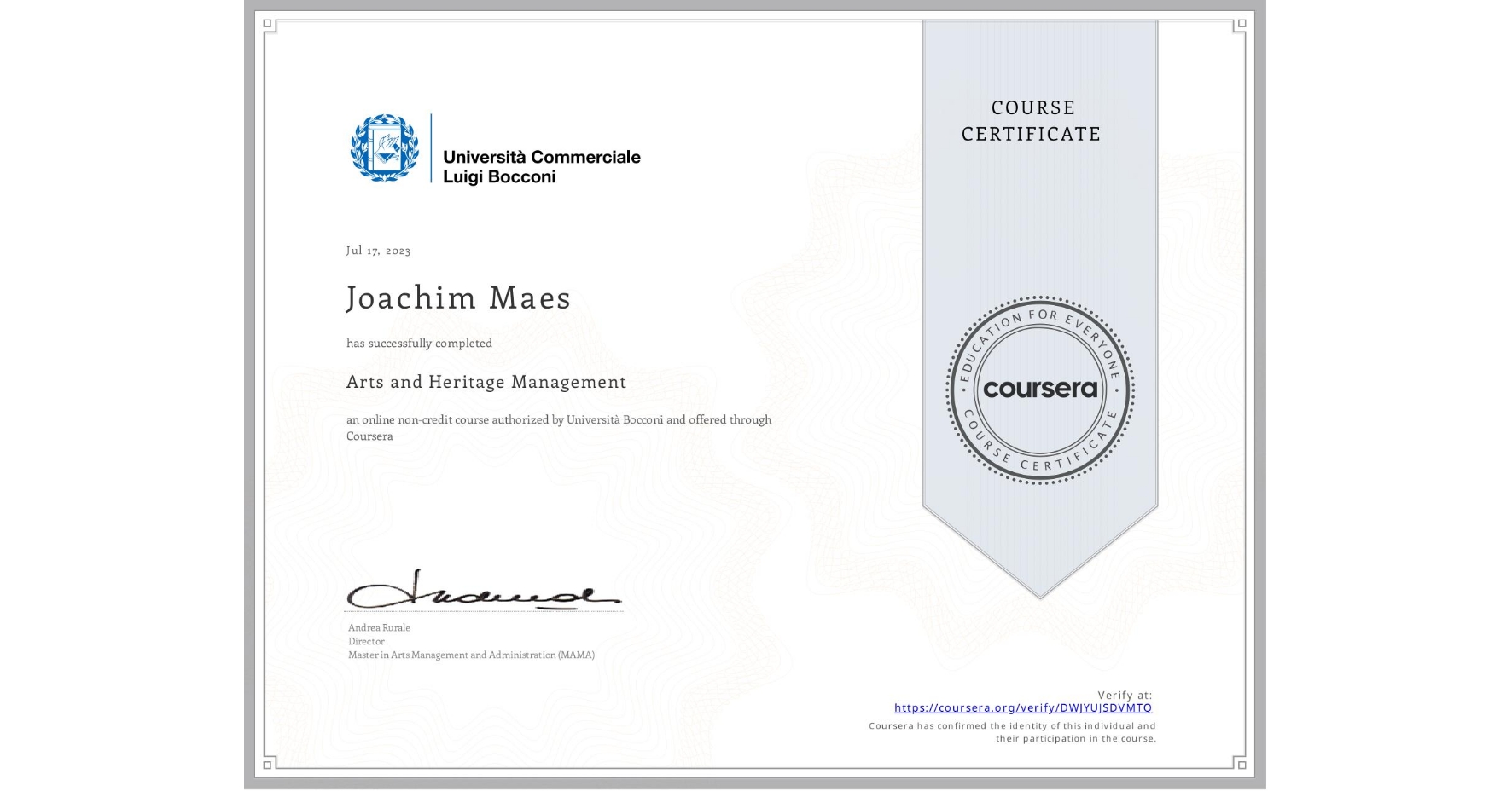 View certificate for Joachim Maes, Arts and Heritage Management, an online non-credit course authorized by Università Bocconi and offered through Coursera
