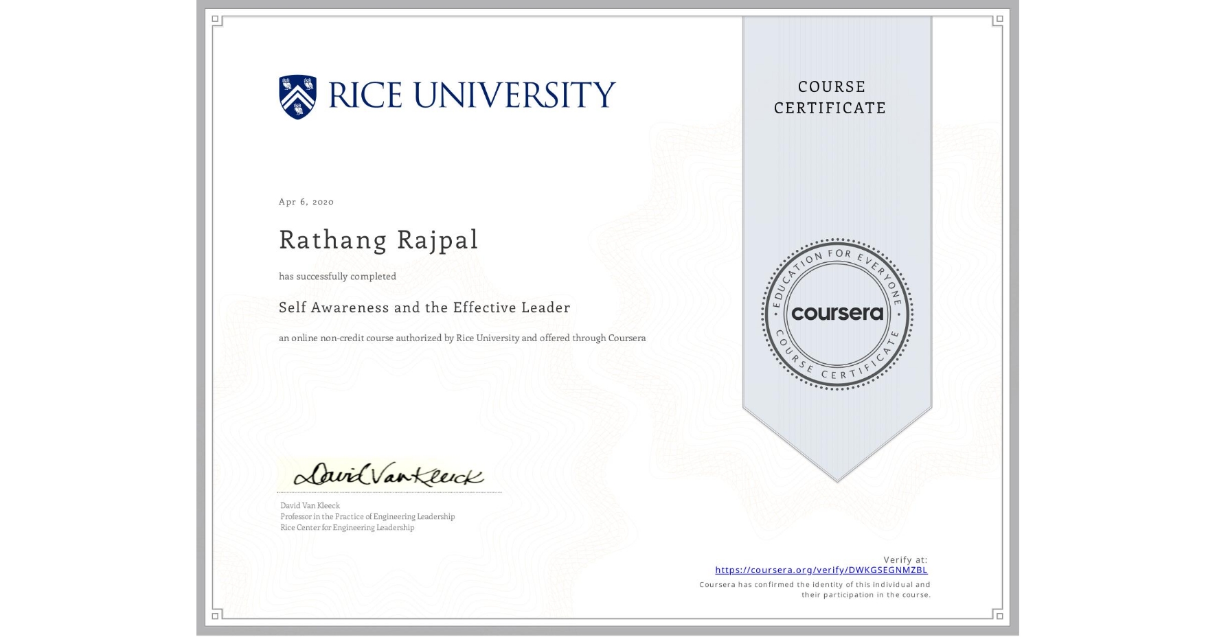View certificate for Rathang Rajpal, Self Awareness and the Effective Leader, an online non-credit course authorized by Rice University and offered through Coursera