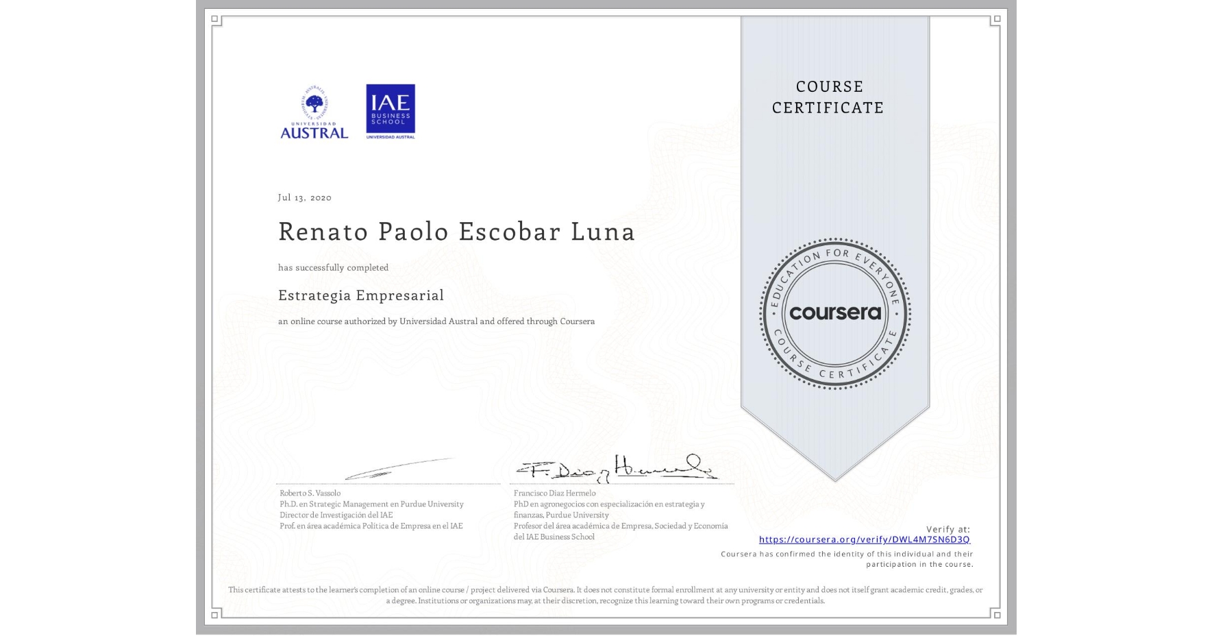 View certificate for Renato Paolo Escobar Luna, Estrategia Empresarial, an online non-credit course authorized by Universidad Austral and offered through Coursera