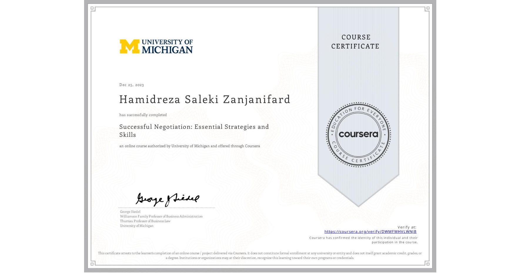 View certificate for Hamidreza Saleki Zanjanifard, Successful Negotiation: Essential Strategies and Skills, an online non-credit course authorized by University of Michigan and offered through Coursera