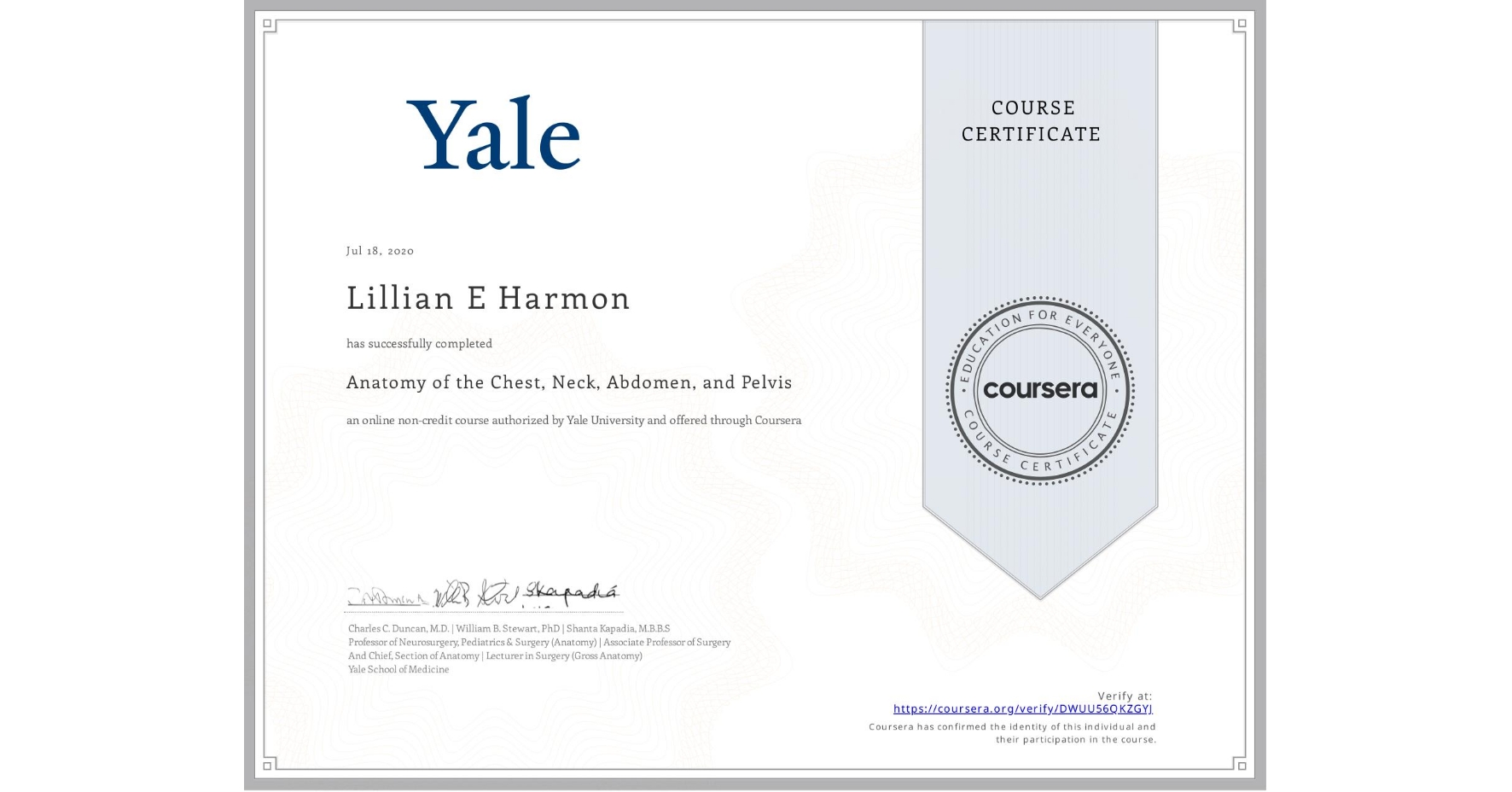 View certificate for Lillian E Harmon, Anatomy of the Chest, Neck, Abdomen, and Pelvis, an online non-credit course authorized by Yale University and offered through Coursera