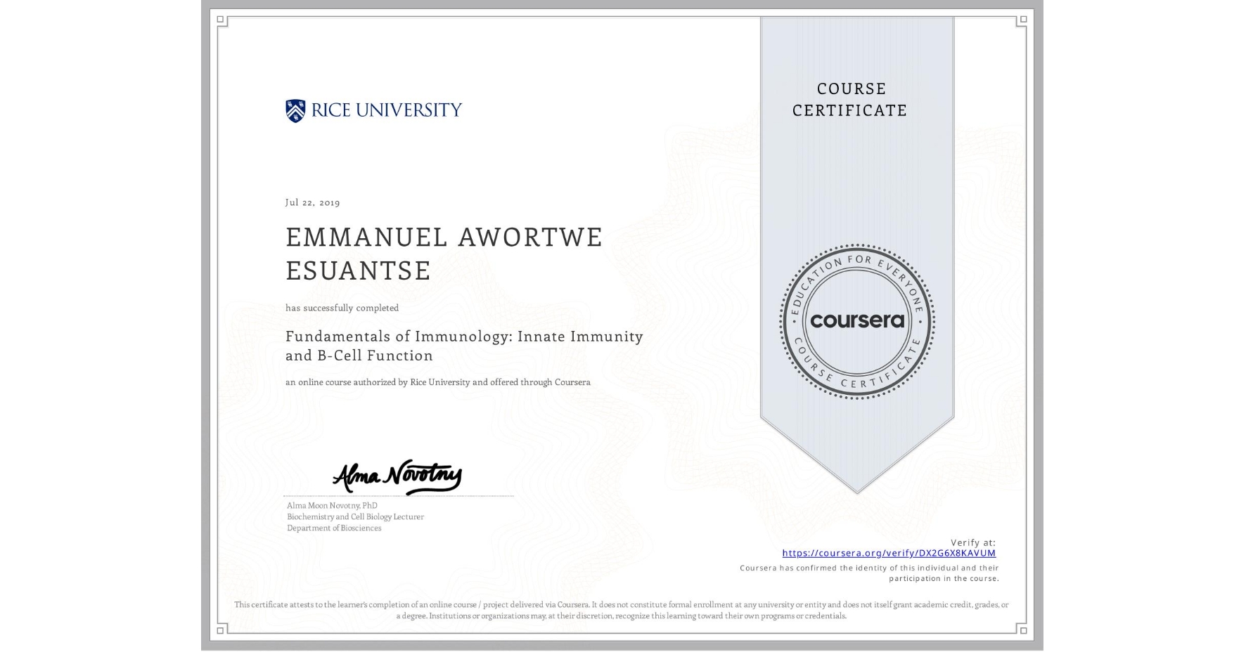 View certificate for EMMANUEL AWORTWE ESUANTSE, Fundamentals of Immunology: Innate Immunity and B-Cell Function, an online non-credit course authorized by Rice University and offered through Coursera