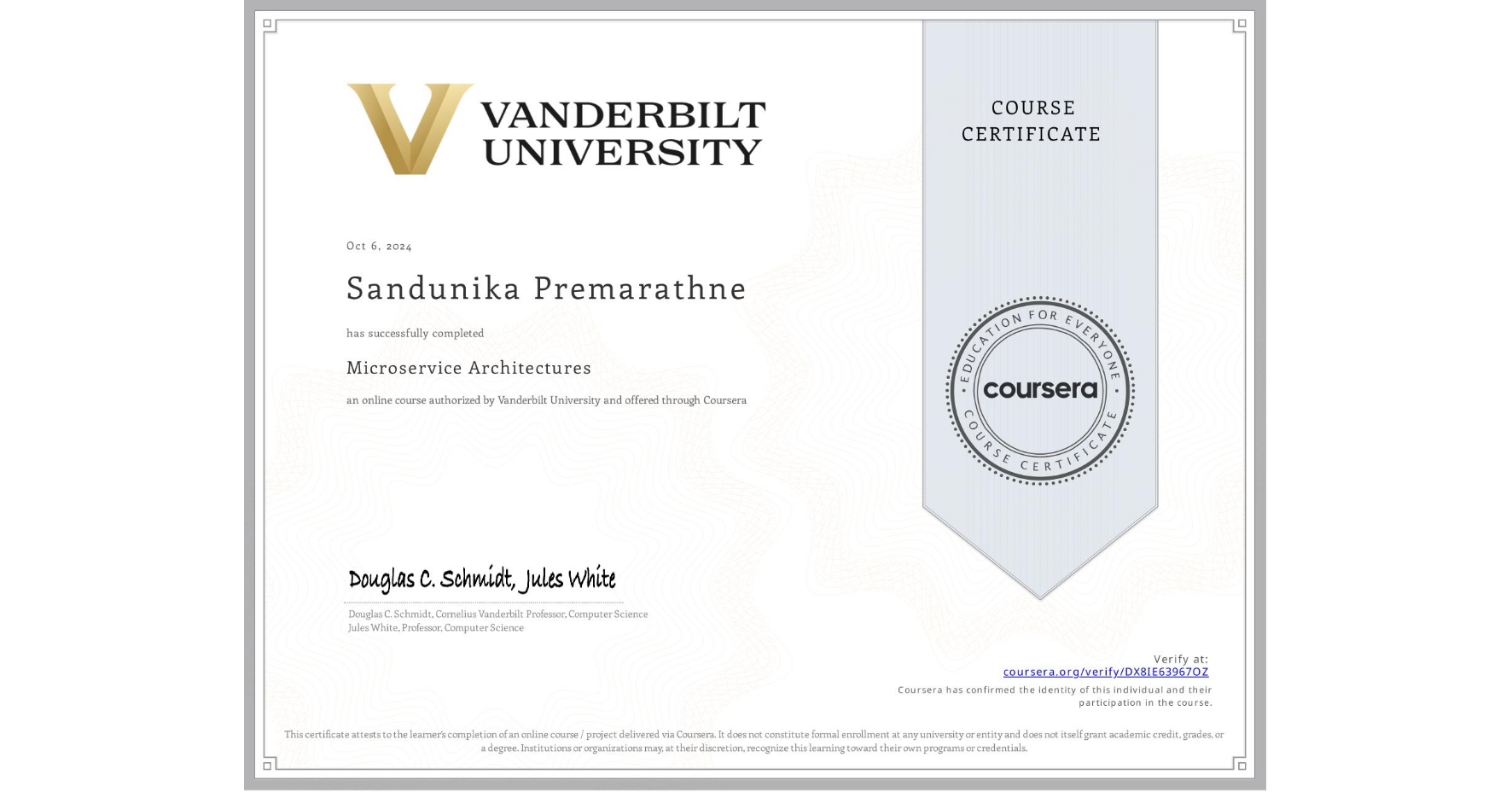 View certificate for Sandunika Premarathne, Microservice Architectures, an online non-credit course authorized by Vanderbilt University and offered through Coursera