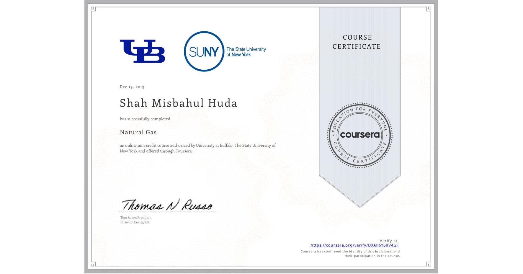 View certificate for Shah Misbahul  Huda, Natural Gas, an online non-credit course authorized by University at Buffalo & The State University of New York and offered through Coursera